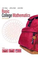Basic College Mathematics Plus MyMathLab Student Access Kit (6th Edition) (9780321574527) by Tobey Jr., John; Slater, Jeffrey; Blair, Jamie