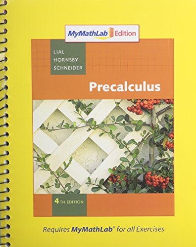 Precalculus, MyMathLab Edition Package (4th Edition) (9780321575029) by Lial, Margaret L.; Hornsby, John E.; Schneider, David I.