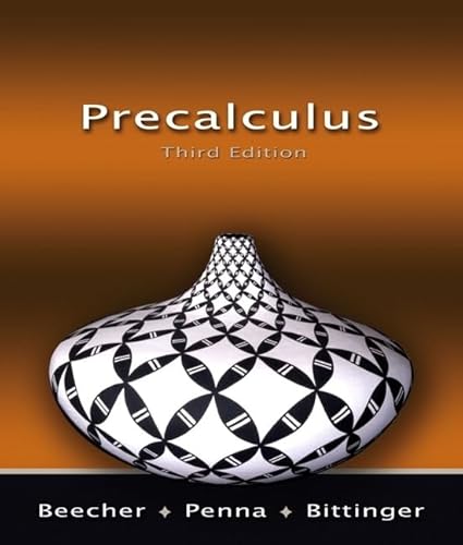 Precalculus Value Pack (includes MathXL 12-month Student Access Kit & Tutor Center Access Code) (3rd Edition) (9780321577870) by Beecher, Judith A.; Penna, Judith A.; Bittinger, Marvin L.