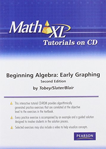 Beginning Algebra Mathxl Tutorials: Early Graphing (9780321578266) by Tobey, John; Slater, Jeffrey; Blair, Jamie