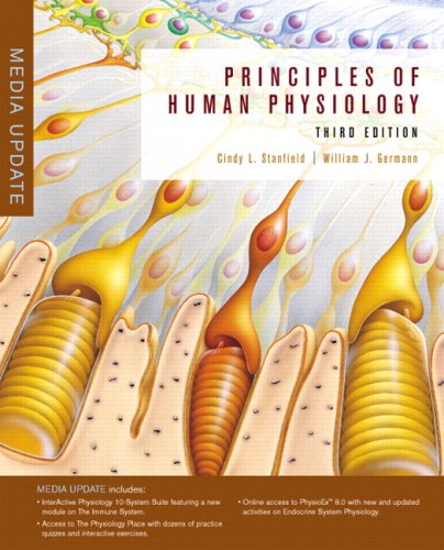 Principles of Human Physiology, Media Update Value Package (includes PhysioEx 8.0 for Human Physiology: Lab Simulations in Physiology) (3rd Edition) (9780321578471) by Stanfield, Cindy L.; Germann, William J.