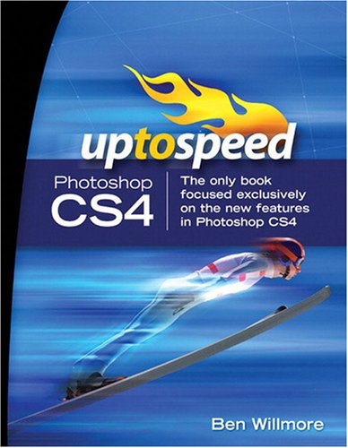 Stock image for Up to Speed Photoshop CS4: The Only Book Focused Exclusively on the New Features in Photoshop CS4 for sale by Irish Booksellers