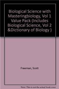 Biological Science with MasteringBiology, Vol 1 Value Pack (includes Biological Science, Vol 2 & Dictionary of Biology ) (3rd Edition) (9780321582669) by Freeman, Scott