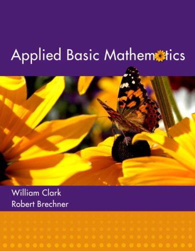 Applied Basic Mathematics Value Pack (includes MyMathLab/MyStatLab Student Access Kit & Student's Solutions Manual for Applied Basic Mathematics) (9780321585301) by Clark, William J.; Brechner, Robert A.