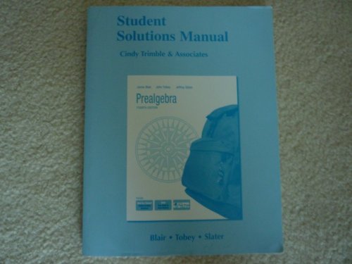 Student Solutions Manual for Prealgebra (9780321588340) by Blair, Jamie; Tobey, John Jr; Slater, Jeffrey