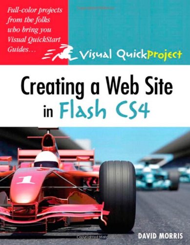 Beispielbild fr Creating a Web Site with Flash CS4: Visual QuickProject Guide (Visual Quickproject Series) zum Verkauf von WorldofBooks