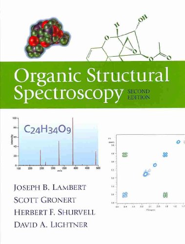 Organic Structural Spectroscopy (2nd Edition) (9780321592569) by Lambert, Joseph B.; Gronert, Scott; Shurvell, Herbert F.; Lightner, David; Cooks, Robert Graham