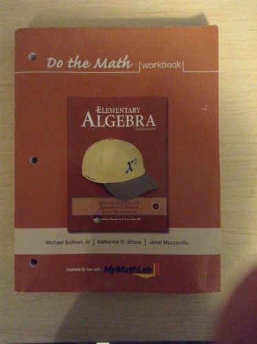 Elementary Algebra Do the Math Workbook (9780321593122) by Sullivan, Michael; Struve, Katherine R.; Mazzarella, Janet