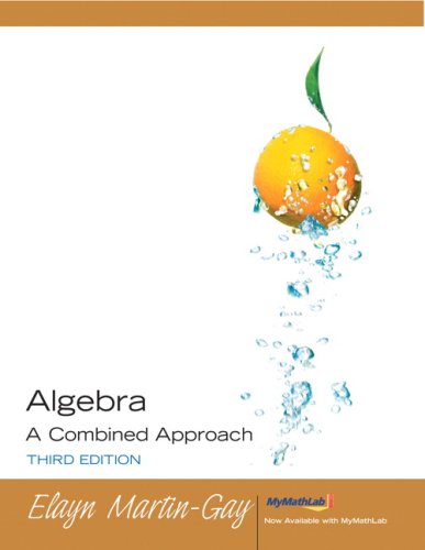 Algebra A Combined Approach Value Package (includes MyMathLab/MyStatLab Student Access Kit) (3rd Edition) (9780321594730) by Martin-Gay, Elayn