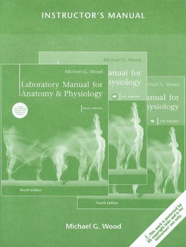 Lab Manual for Anatomy & Physiology: Instructors Manual (9780321594938) by Michael G. Wood