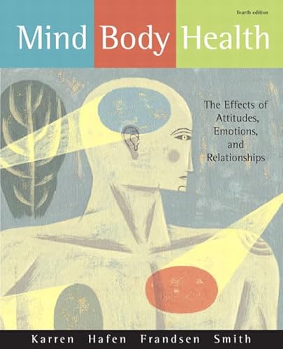 Imagen de archivo de Mind/Body Health: The Effects of Attitudes, Emotions, and Relationships (4th Edition) a la venta por Goodwill of Colorado