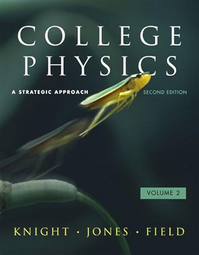College Physics: A Strategic Approach: 2 (9780321598516) by Knight (Professor Emeritus), Randall D.; Jones, Brian; Field, Stuart