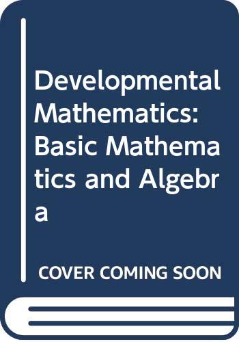 9780321599650: Developmental Mathematics: Basic Mathematics and Algebra