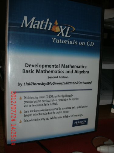 MathXL Tutorials on CD for Developmental Mathematics: Basic Mathematics and Algebra (9780321599667) by Lial, Margaret L.; Hornsby, John E.; McGinnis, Terry; Salzman, Stanley; Hestwood, Diana