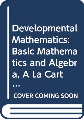 9780321599681: Developmental Mathematics: Basic Mathematics and Algebra, A La Carte Plus Package (2nd Edition)