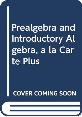 Prealgebra and Introductory Algebra, a la Carte Plus (3rd Edition) (9780321599766) by Lial, Margaret L.; Hestwood, Diana; Hornsby, John E.; McGinnis, Terry