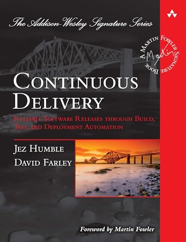 Stock image for Continuous Delivery: Reliable Software Releases through Build, Test, and Deployment Automation (Addison-Wesley Signature Series (Fowler)) for sale by Jones Books