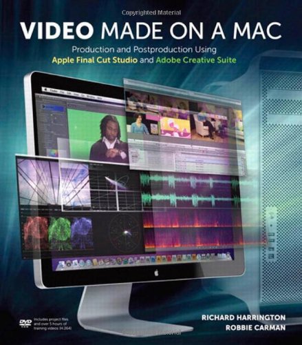 Imagen de archivo de Video Made on a Mac : Production and Postproduction Using Apple Final Cut Studio and Adobe Creative Suite a la venta por Better World Books