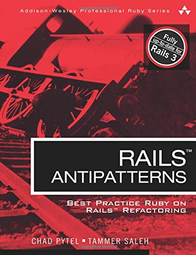 Beispielbild fr Rails AntiPatterns: Best Practice Ruby on Rails Refactoring (Addison-Wesley Professional Ruby) (Addison-Wesley Professional Ruby Series) zum Verkauf von BooksRun