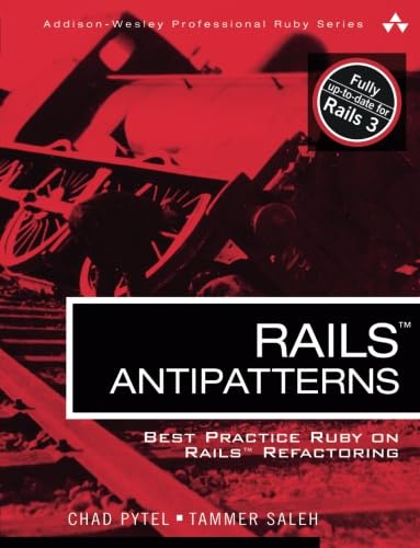 Imagen de archivo de Rails AntiPatterns: Best Practice Ruby on Rails Refactoring (Addison-Wesley Professional Ruby) (Addison-Wesley Professional Ruby Series) a la venta por BooksRun