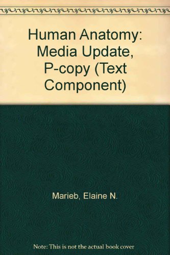 Human Anatomy: Media Update, P-copy (Text Component) (9780321605283) by Marieb, Elaine N.