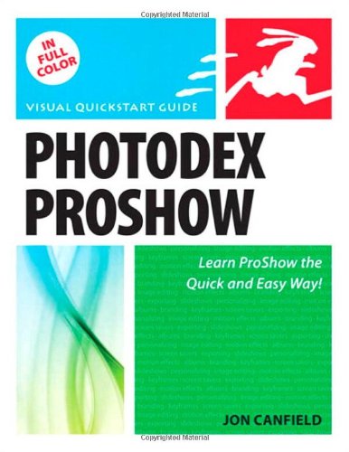 9780321606181: Photodex ProShow: Visual QuickStart Guide (Visual Quickstart Guides)
