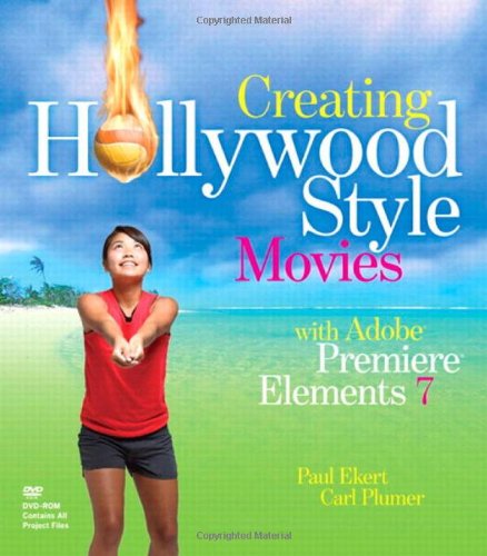 Stock image for Creating Hollywood-Style Movies with Adobe Premiere Elements 7 for sale by Better World Books