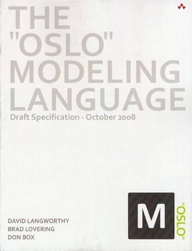 Stock image for The "Oslo" Modeling Language: Draft Specification - October 2008 (Microsoft .Net Development Series) for sale by AwesomeBooks