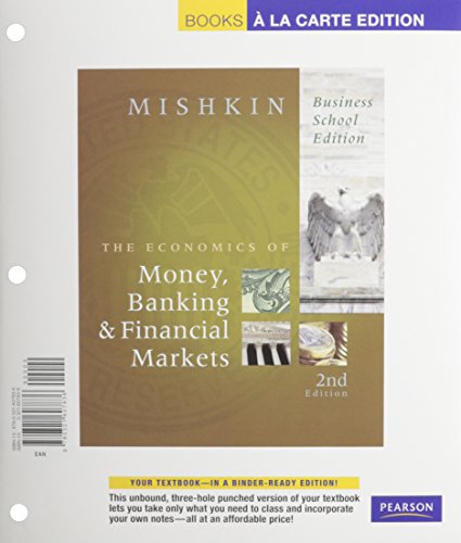 The Economics of Money, Banking & Financial Markets: Business School Edition: Books a la Carte Edition (9780321607836) by Mishkin, Frederic S.
