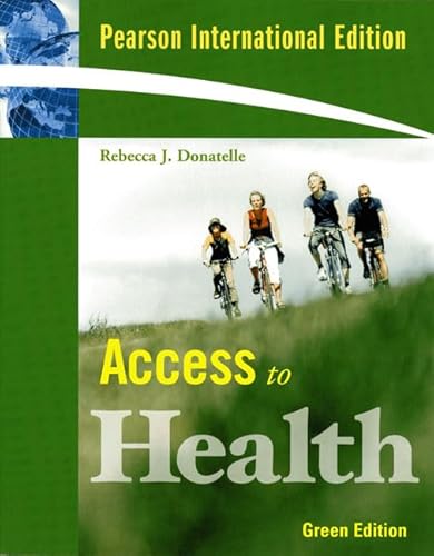 Access to Health, Green Edition: International Edition (9780321611680) by Rebecca J. Donatelle