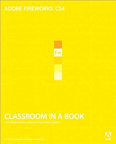 Adobe Fireworks CS4 Classroom in a Book (9780321612199) by Adobe Systems