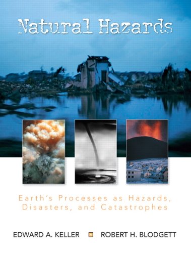 Natural Hazards: Earth's Processes As Hazards, Disasters and Catastrophes, Books a La Carte Edition (9780321616777) by Keller, Edward A.; Blodgett, Robert H.