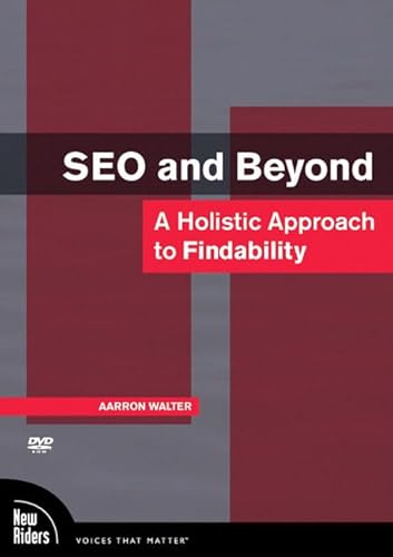 Seo and Beyond: A Holistic Approach to Findability (9780321618474) by Walter, Aarron