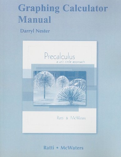 Precalculus Graphing Calculator Manual: A Unit Circle Approach (9780321621023) by Ratti, J. S.; Mcwaters, Marcus S.