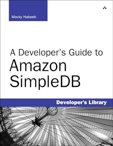 Stock image for A Developers's Guide to Amazon SimpleDB : Developer's Library for sale by Better World Books: West