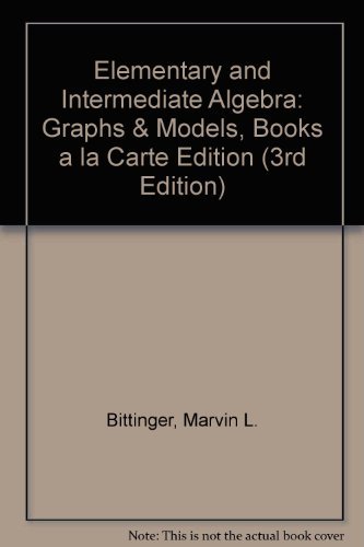 Beispielbild fr Elementary and Intermediate Algebra: Graphs & Models, Books a la Carte Edition (3rd Edition) zum Verkauf von Patrico Books