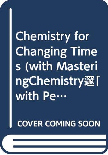 9780321630704: Chemistry for Changing Times + Masteringchemistry With Pearson Etext Student Access Kit