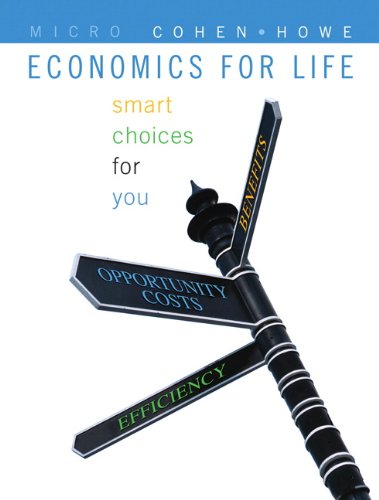Stock image for Economics for Life: Smart Choices for You, First Edition for sale by redgorillabooks