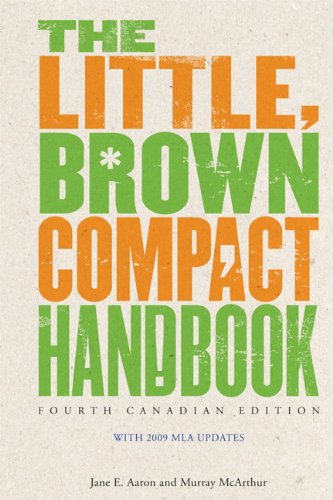 The Little Brown Compact Handbook, Fourth Canadian Edition with MyCanadianCompLab (4th Edition) (9780321633354) by Aaron, Jane E.; McArthur, Murray