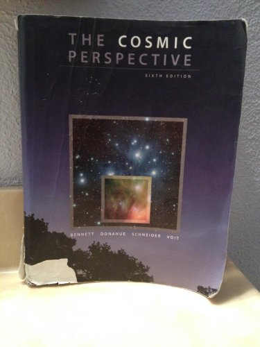 The Cosmic Perspective (9780321633668) by Jeffrey O. Bennett; Megan O. Donahue; Nicholas Schneider; Mark Voit