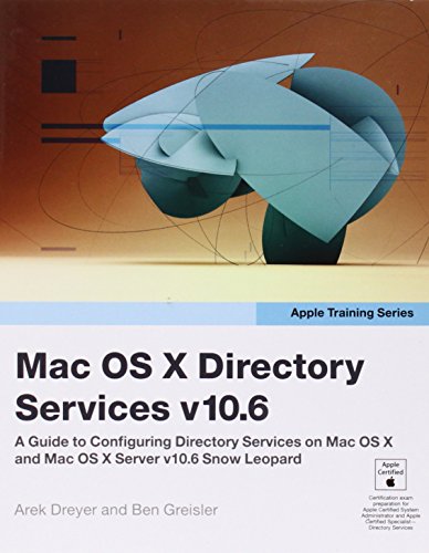Beispielbild fr Apple Training Series: Mac OS X Directory Services v10.6: A Guide to Configuring Directory Services on Mac OS X and Mac OS X Server v10.6 Snow Leopard zum Verkauf von WorldofBooks