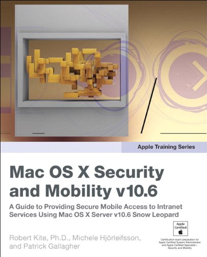 Imagen de archivo de Mac OS X Security and Mobility v10.6: A Guide to Providing Secure Mobile Access to Intranet Services Using Mac OS X Server v10.6 Snow Leopard a la venta por ThriftBooks-Atlanta