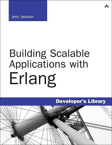 9780321636461: Building Scalable Applications with Erlang (Developer's Library)