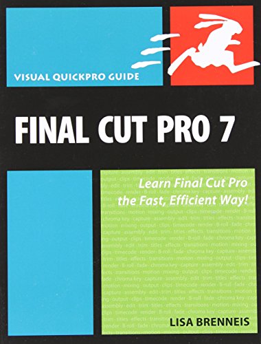 Stock image for Final Cut Pro 7 : Learn Final Cut Pro the Fast, Efficient Way! for sale by Better World Books