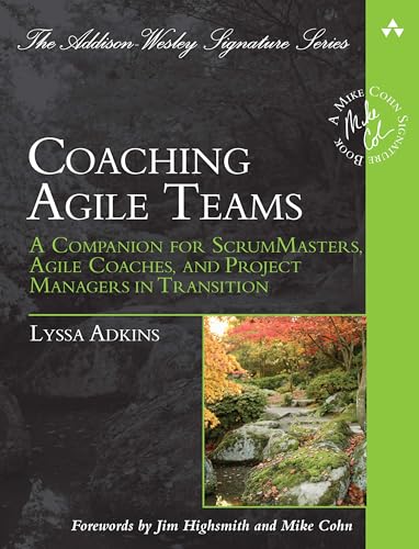 9780321637703: Coaching Agile Teams: A Companion for ScrumMasters, Agile Coaches, and Project Managers in Transition (Addison-Wesley Signature Series (Cohn))