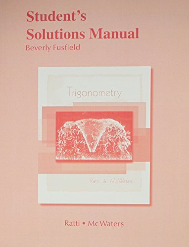 Student Solutions Manual for Trigonometry (9780321644640) by Ratti, J. S.; McWaters, Marcus S.