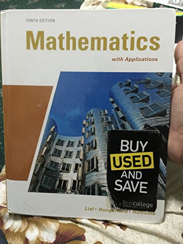 Imagen de archivo de Mathematics with Applications (10th Edition) (Lial/Hungerford/Holcomb) a la venta por SecondSale