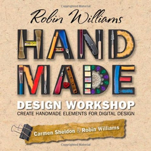 Beispielbild fr Robin Williams Handmade Design Workshop: Create Handmade Elements for Digital Designs zum Verkauf von SecondSale