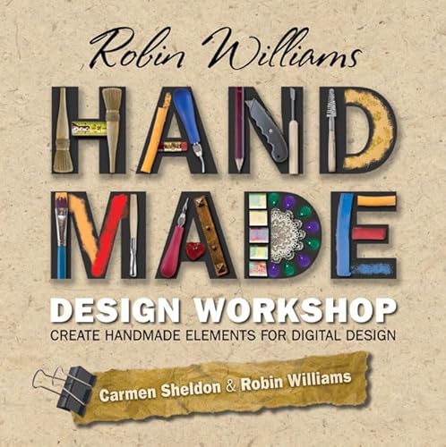 9780321647153: Robin Williams Handmade Design Workshop:Create Handmade Elements for Digital Design