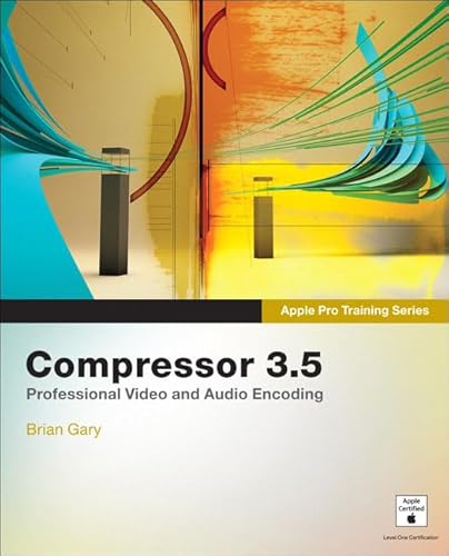 Stock image for Apple Pro Training Series: Compressor 3.5 for sale by WorldofBooks